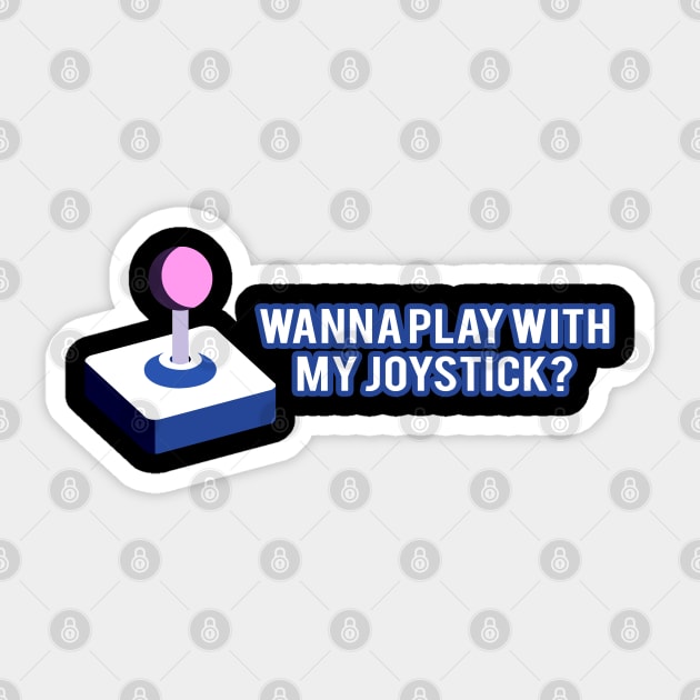 Wanna Play With My Joystick Funny Double Meaning Video Game Controller Sticker by StreetDesigns